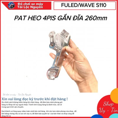 PAT HEO 4PIS GẮN ĐĨA 260mm CHO FULED VÀ WAVES110
